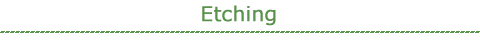 Etching